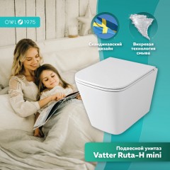 Унитаз подвесной OWL Vatter Ruta-H mini TOWLT190403S безободковый торнадо